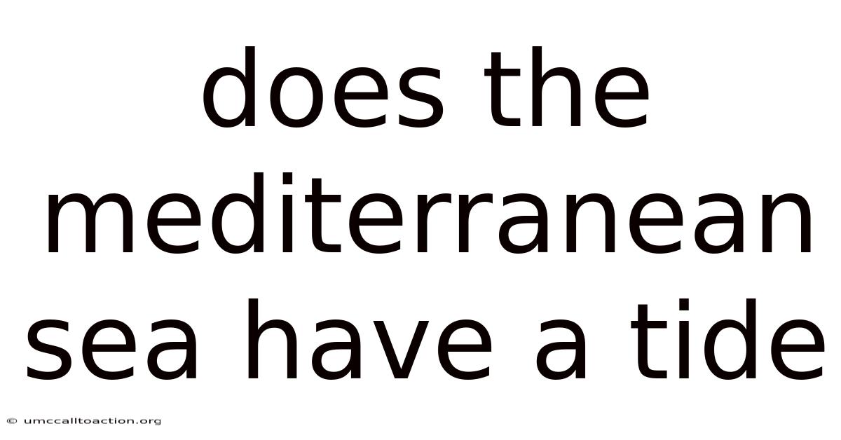 Does The Mediterranean Sea Have A Tide