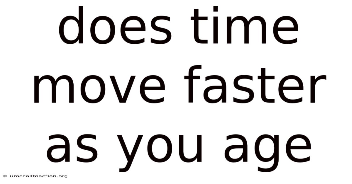 Does Time Move Faster As You Age