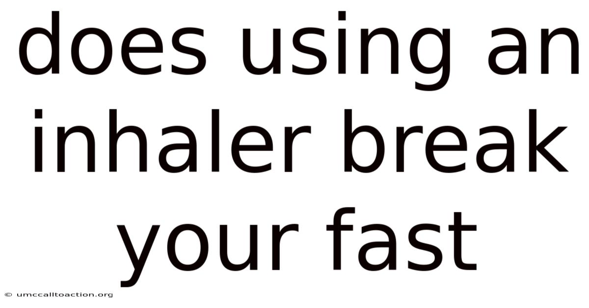 Does Using An Inhaler Break Your Fast