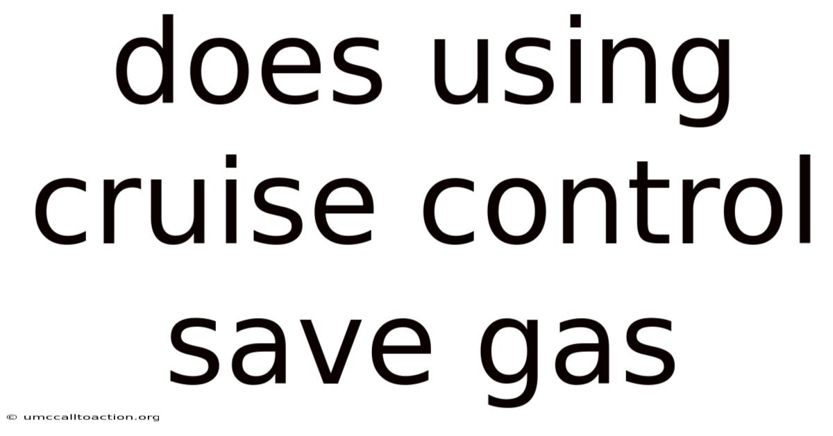 Does Using Cruise Control Save Gas