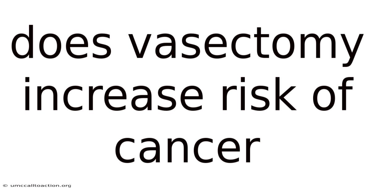 Does Vasectomy Increase Risk Of Cancer