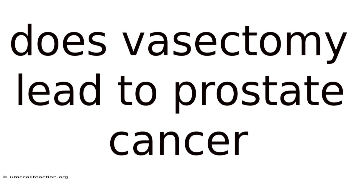 Does Vasectomy Lead To Prostate Cancer