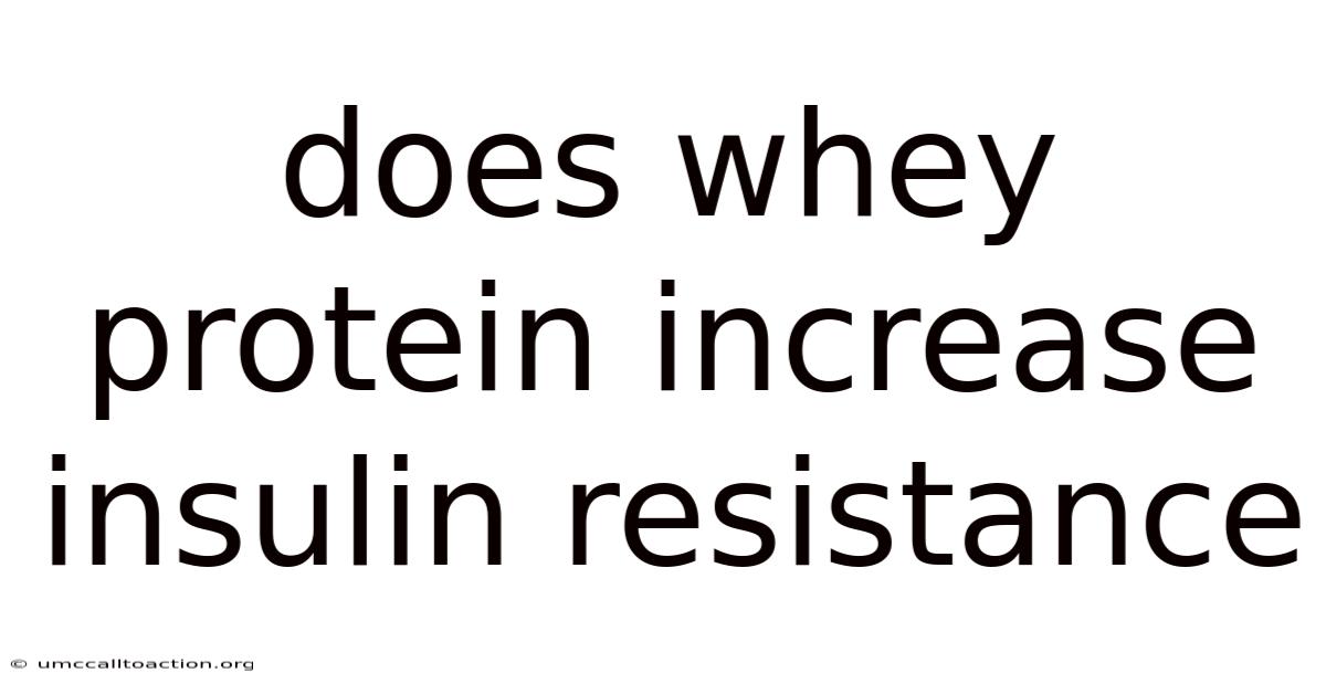 Does Whey Protein Increase Insulin Resistance