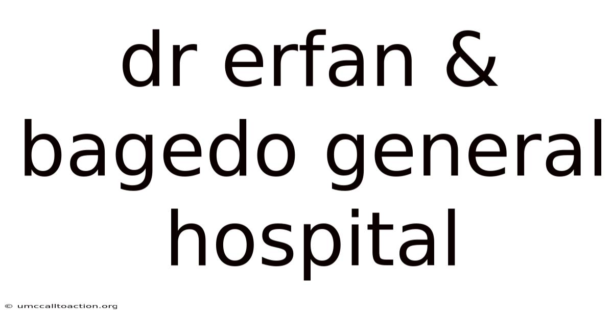 Dr Erfan & Bagedo General Hospital
