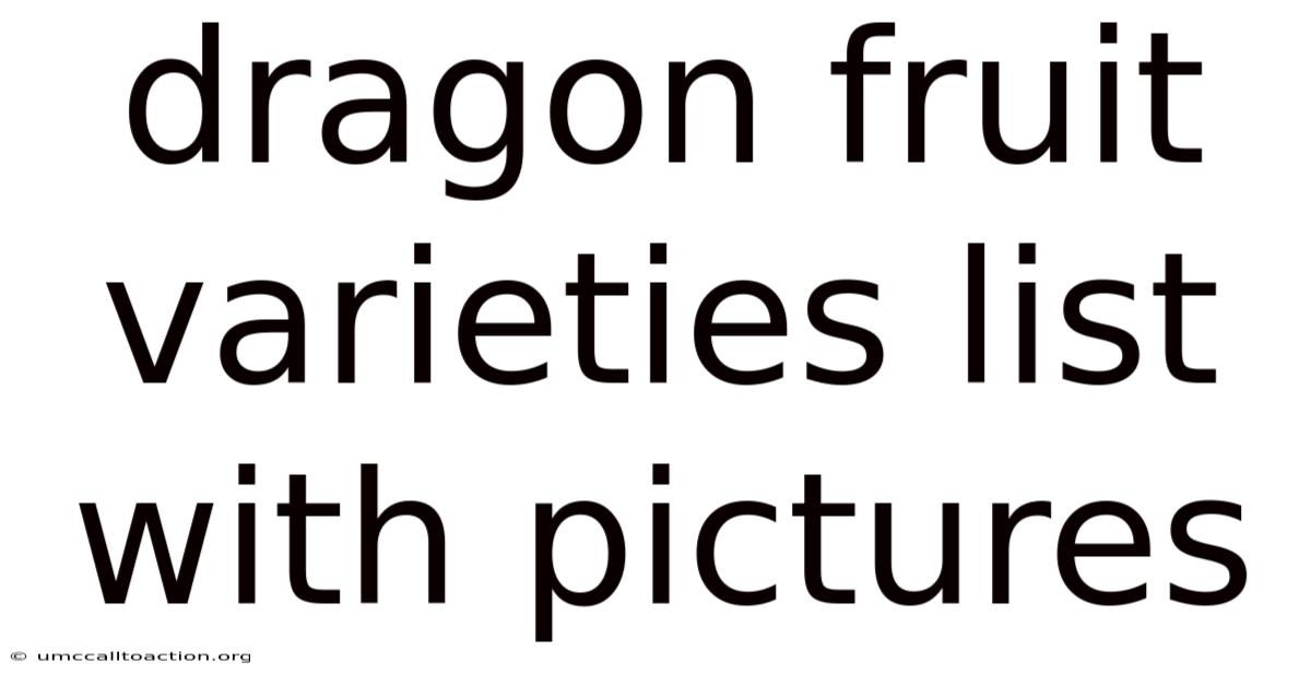 Dragon Fruit Varieties List With Pictures