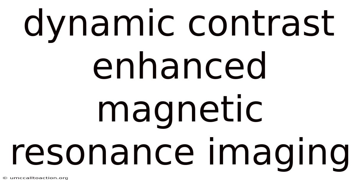 Dynamic Contrast Enhanced Magnetic Resonance Imaging