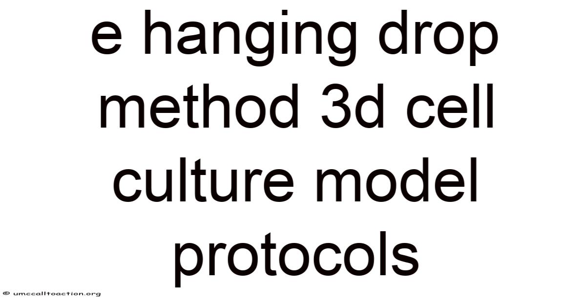 E Hanging Drop Method 3d Cell Culture Model Protocols