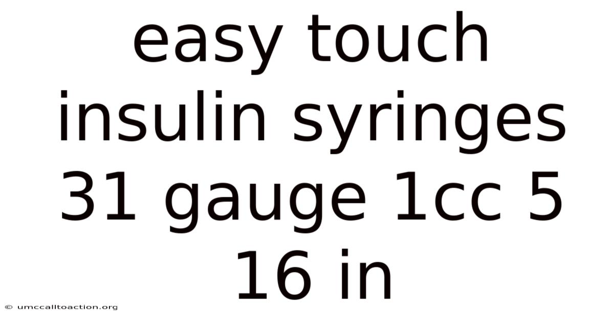 Easy Touch Insulin Syringes 31 Gauge 1cc 5 16 In
