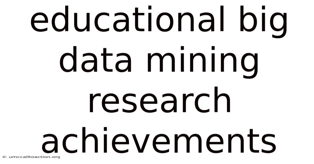 Educational Big Data Mining Research Achievements