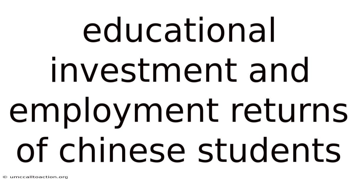 Educational Investment And Employment Returns Of Chinese Students