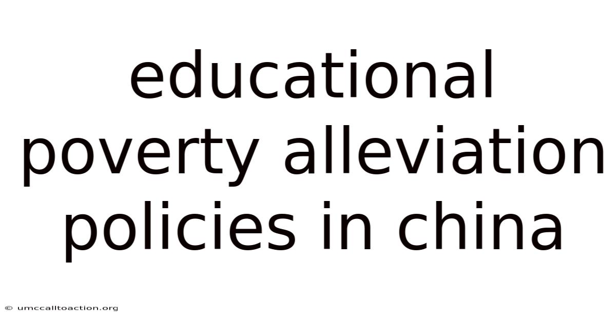 Educational Poverty Alleviation Policies In China