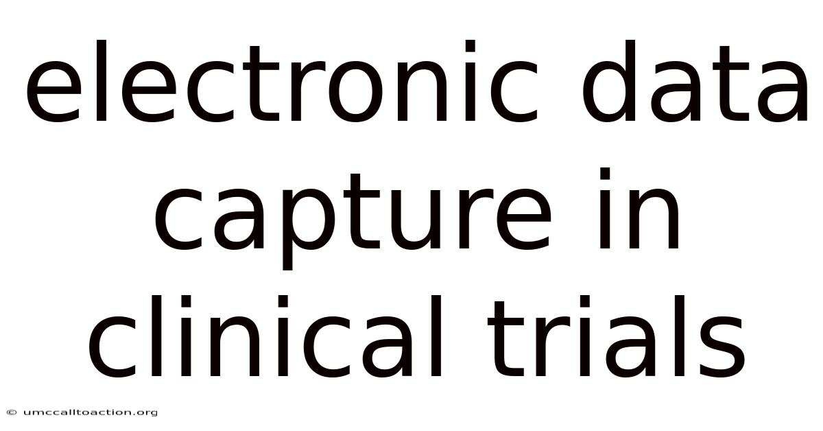 Electronic Data Capture In Clinical Trials