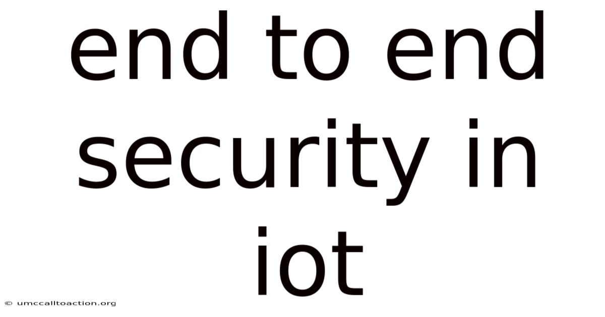 End To End Security In Iot