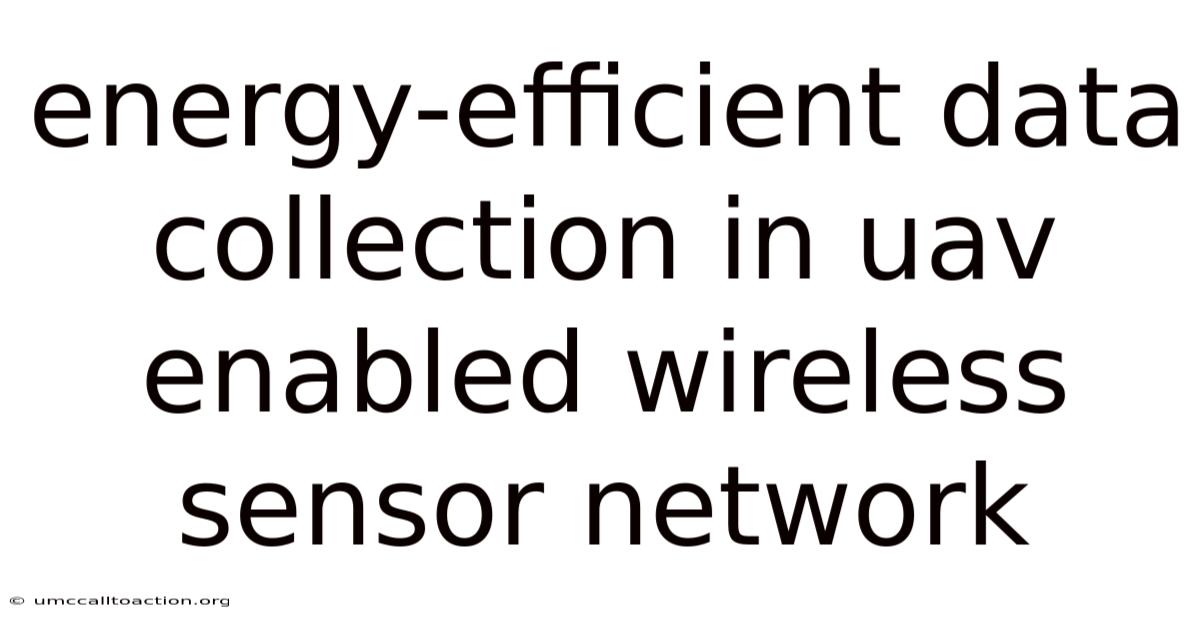 Energy-efficient Data Collection In Uav Enabled Wireless Sensor Network