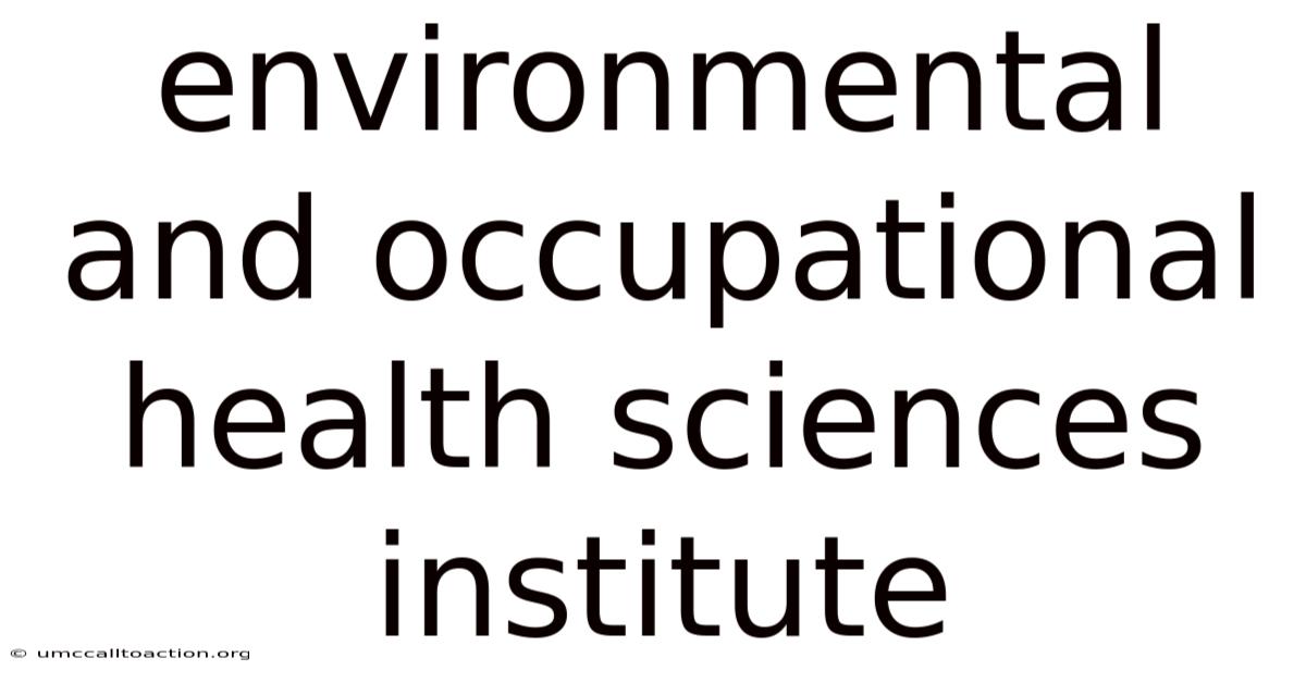 Environmental And Occupational Health Sciences Institute