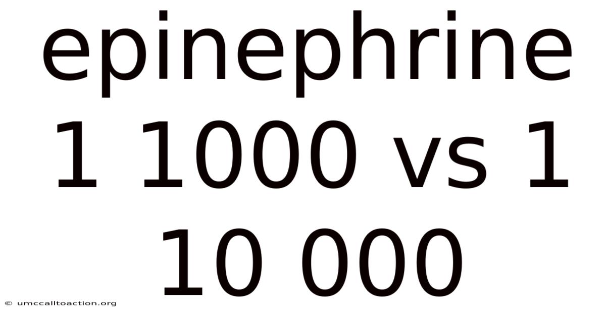 Epinephrine 1 1000 Vs 1 10 000