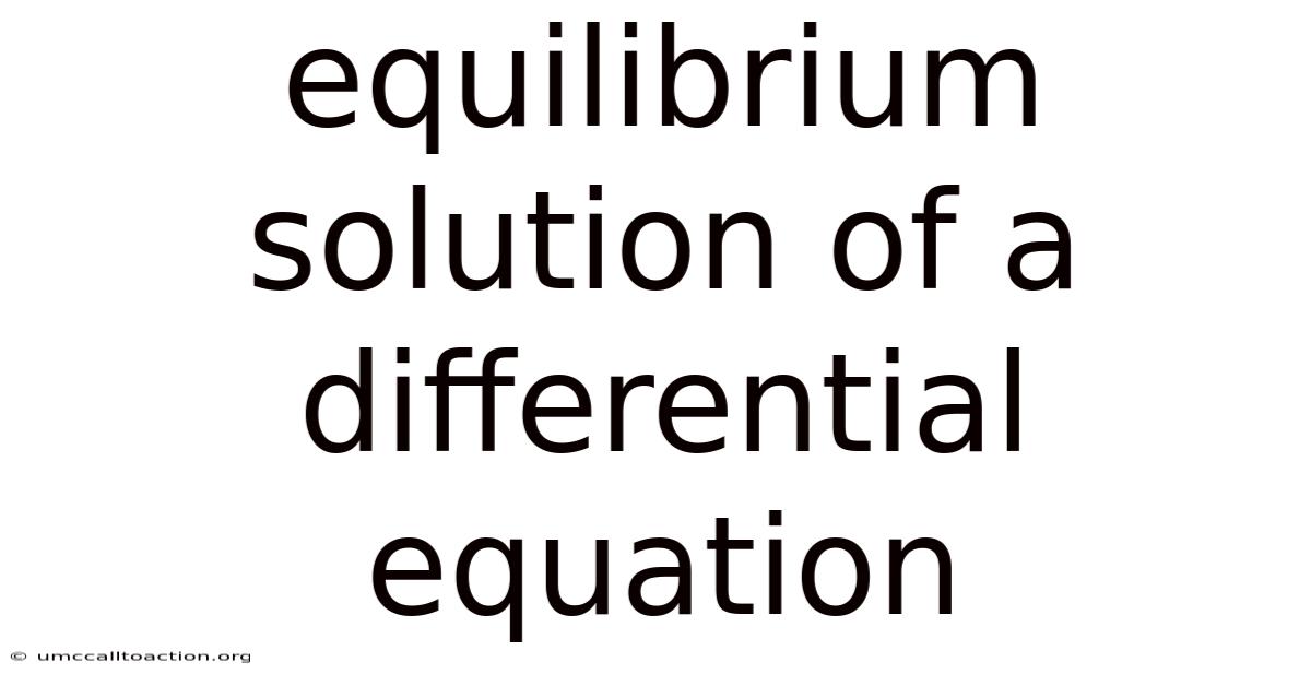 Equilibrium Solution Of A Differential Equation