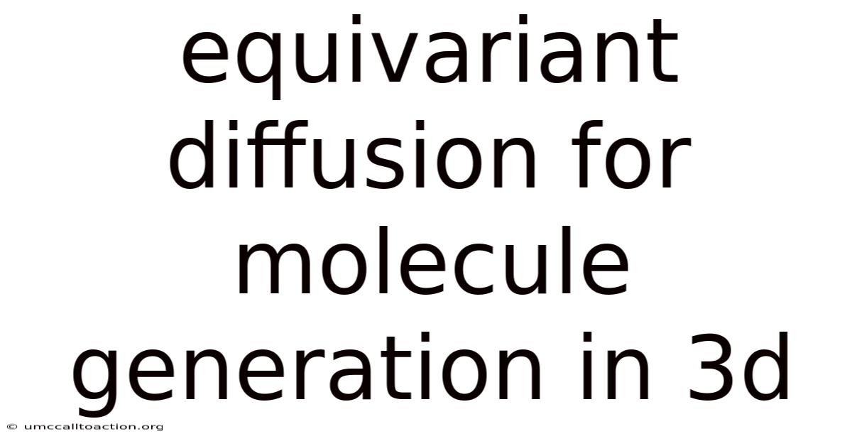 Equivariant Diffusion For Molecule Generation In 3d