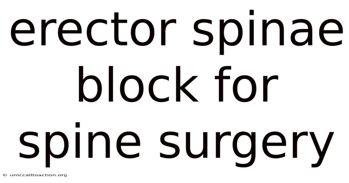 Erector Spinae Block For Spine Surgery