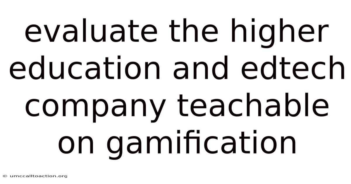 Evaluate The Higher Education And Edtech Company Teachable On Gamification