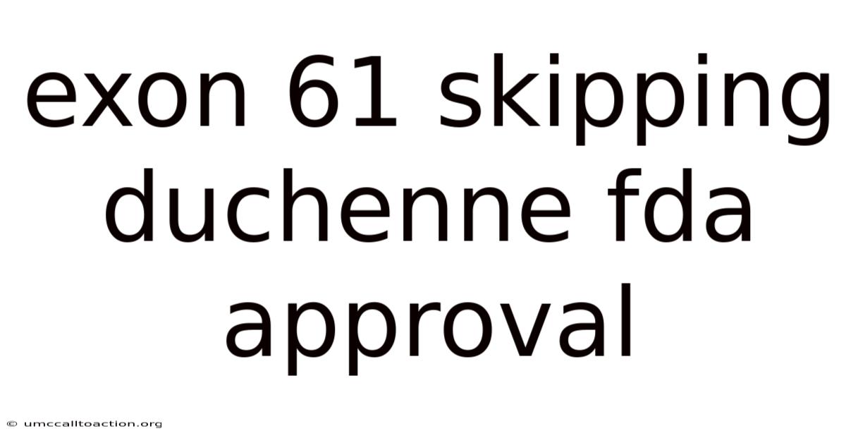 Exon 61 Skipping Duchenne Fda Approval