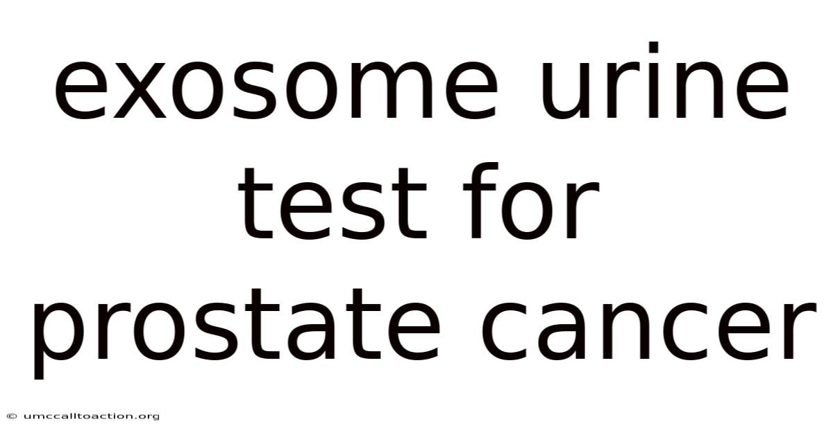 Exosome Urine Test For Prostate Cancer