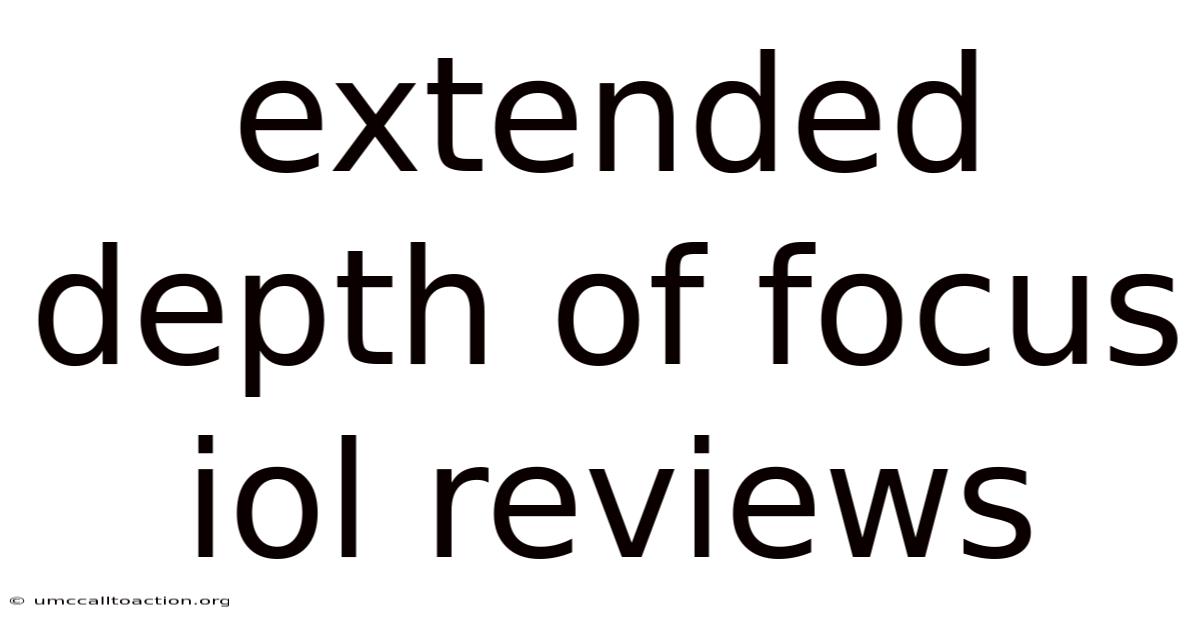 Extended Depth Of Focus Iol Reviews