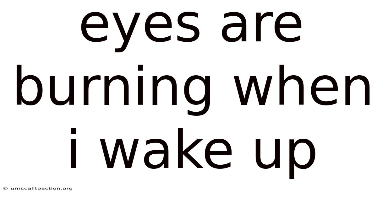 Eyes Are Burning When I Wake Up