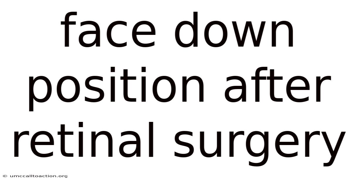 Face Down Position After Retinal Surgery