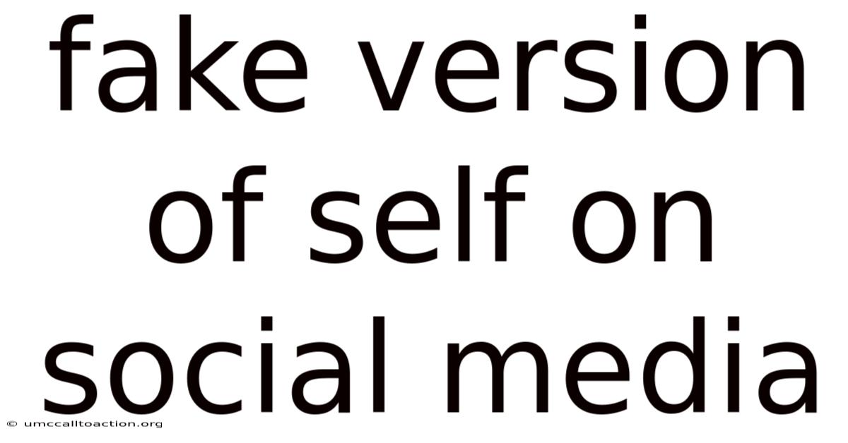 Fake Version Of Self On Social Media