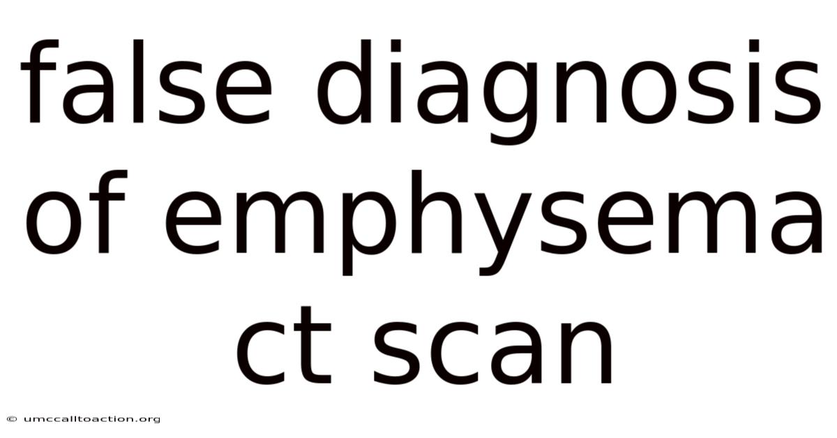 False Diagnosis Of Emphysema Ct Scan