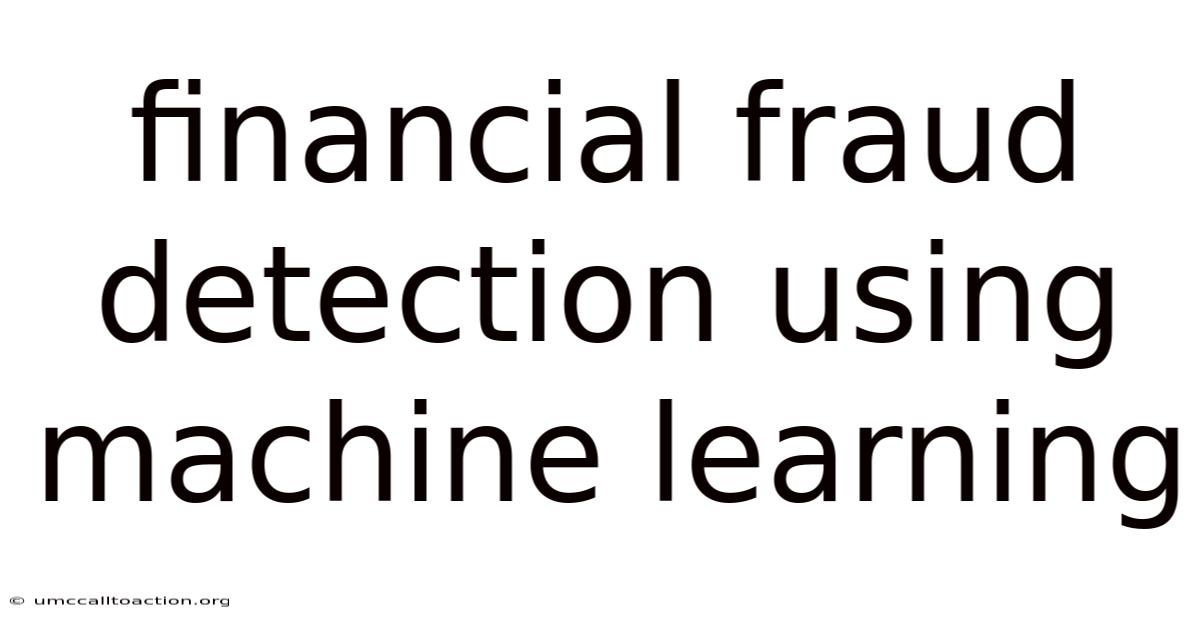 Financial Fraud Detection Using Machine Learning