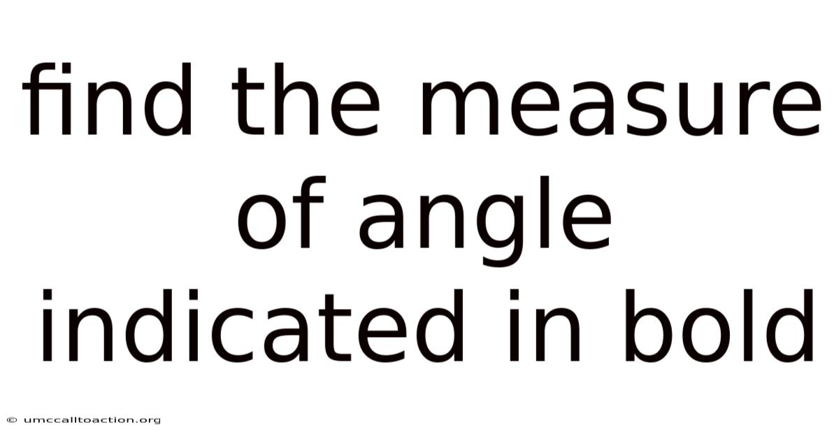 Find The Measure Of Angle Indicated In Bold
