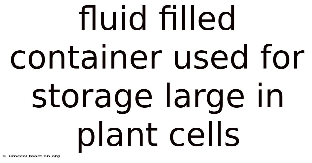Fluid Filled Container Used For Storage Large In Plant Cells