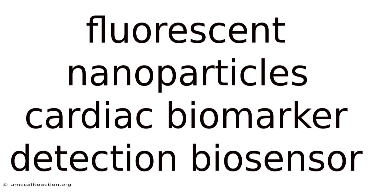 Fluorescent Nanoparticles Cardiac Biomarker Detection Biosensor