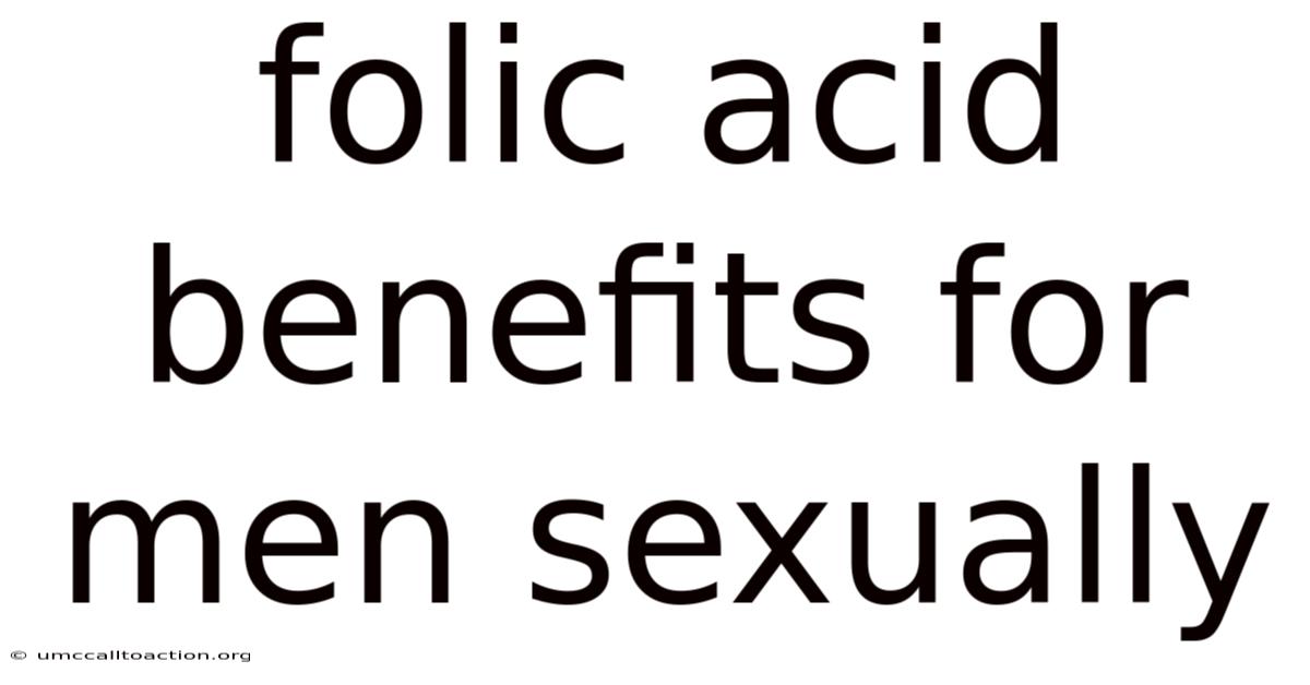 Folic Acid Benefits For Men Sexually