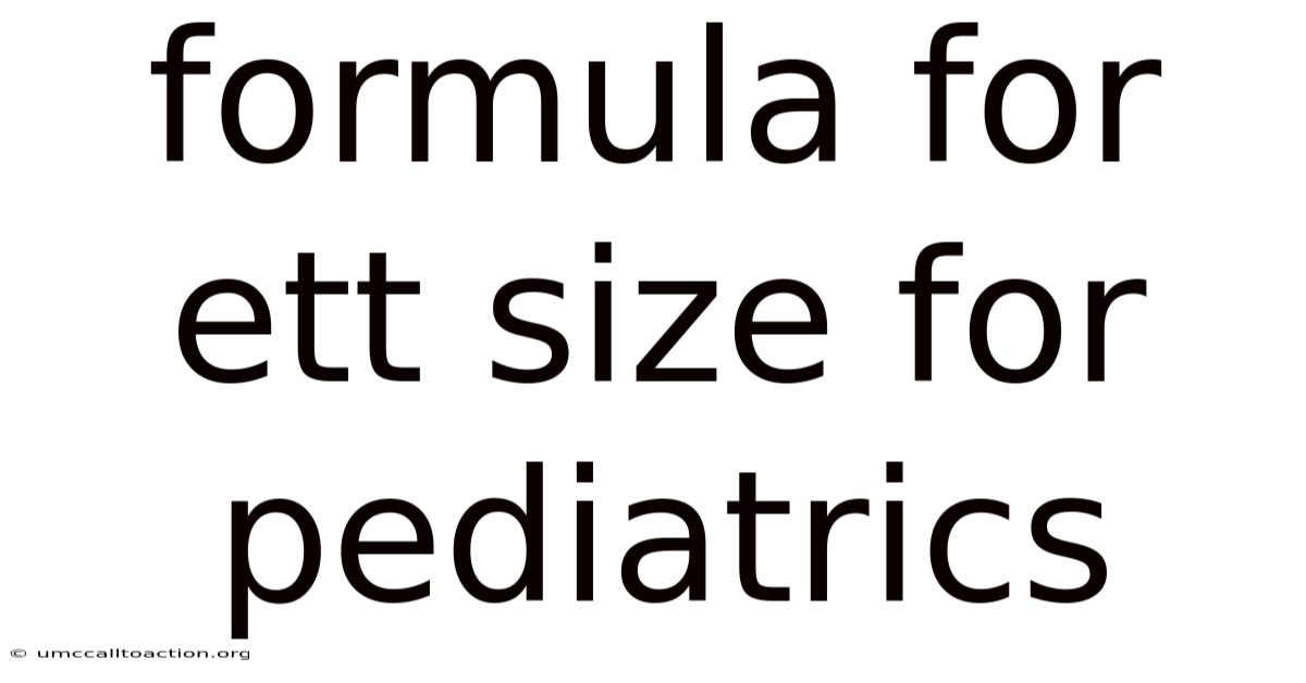 Formula For Ett Size For Pediatrics
