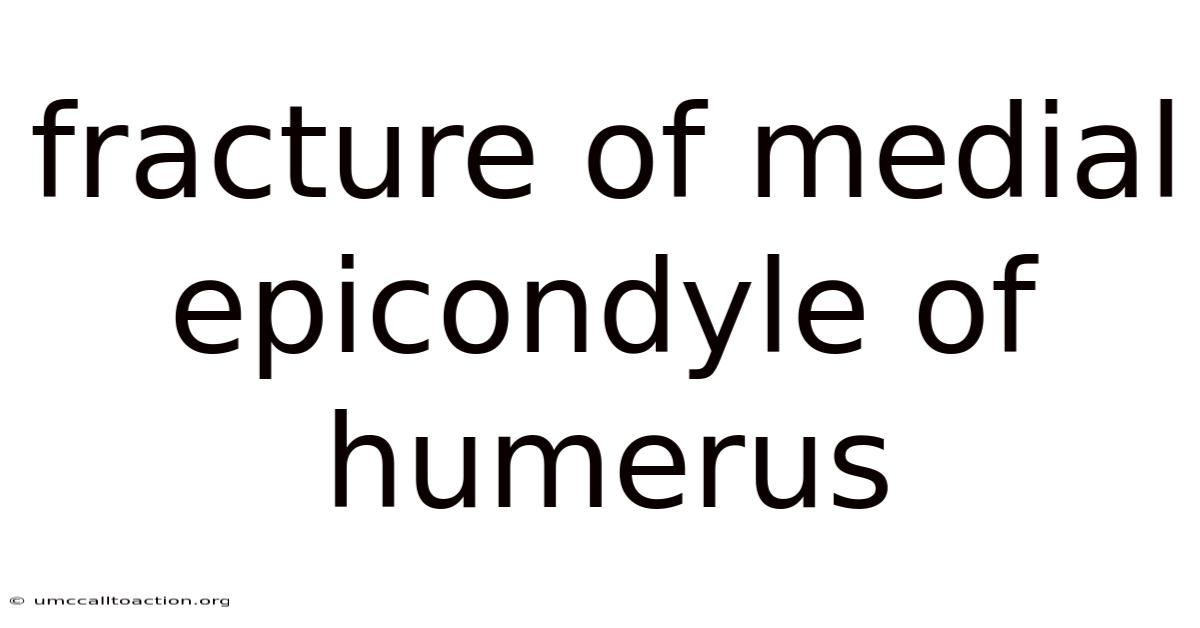 Fracture Of Medial Epicondyle Of Humerus