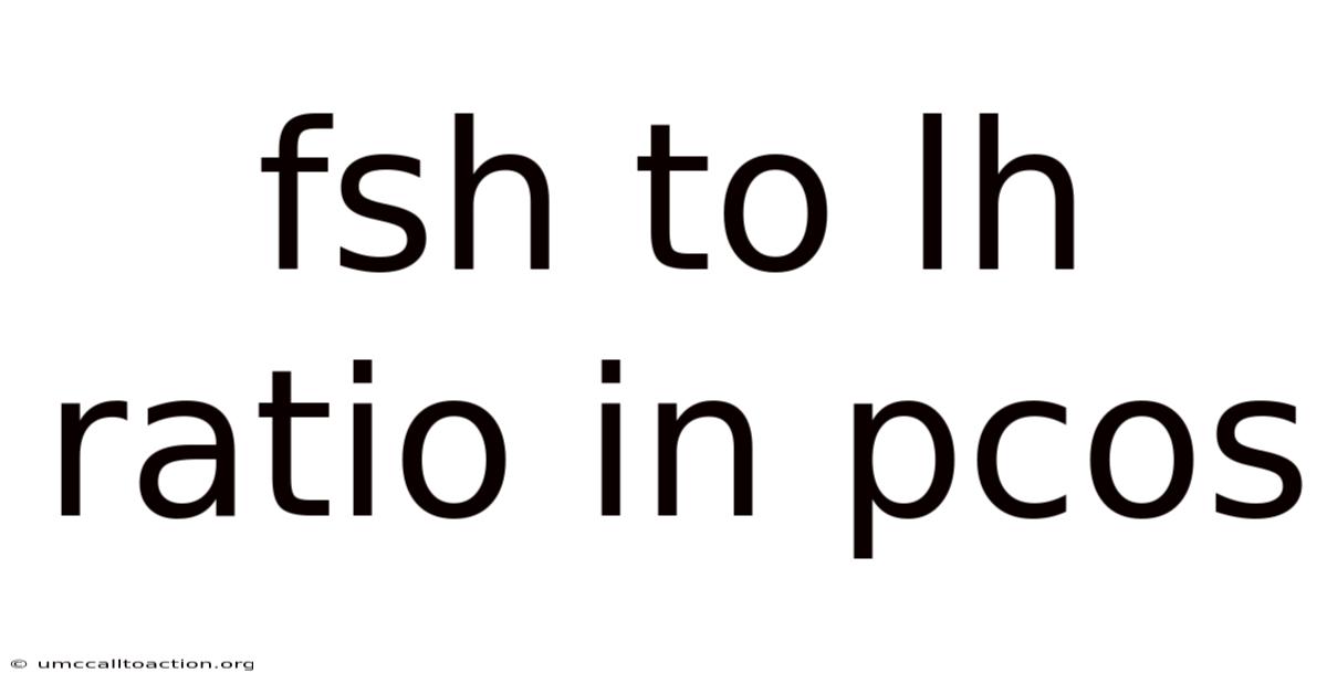 Fsh To Lh Ratio In Pcos