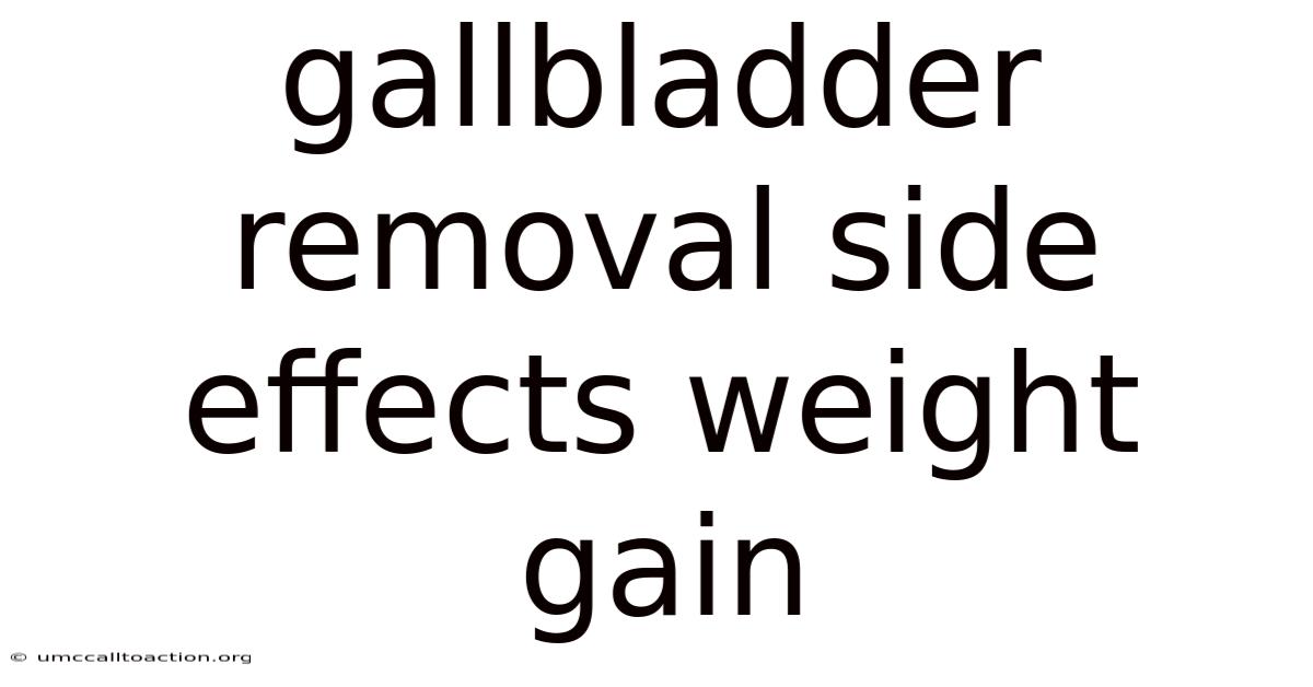 Gallbladder Removal Side Effects Weight Gain