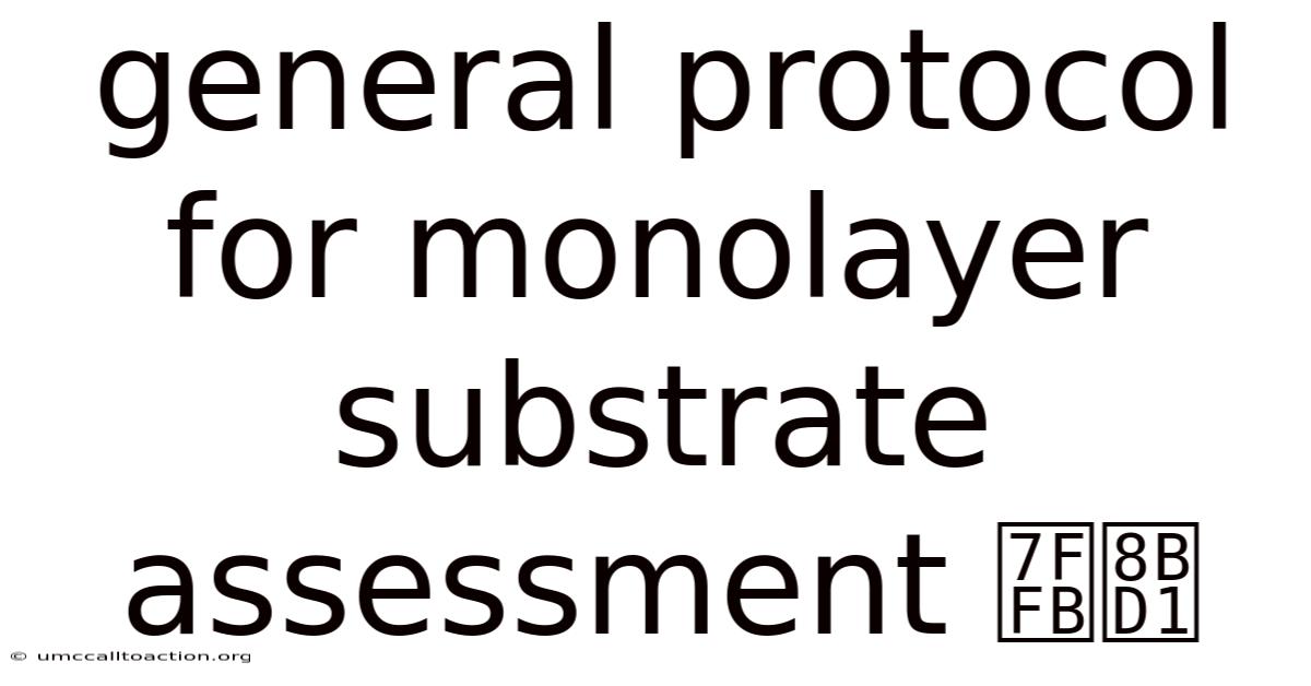 General Protocol For Monolayer Substrate Assessment 翻译
