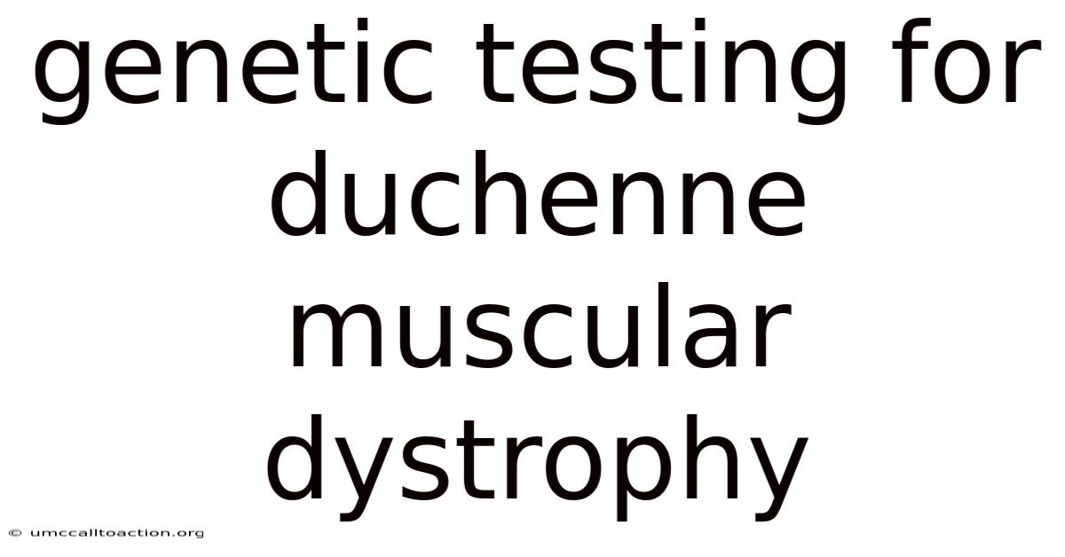 Genetic Testing For Duchenne Muscular Dystrophy