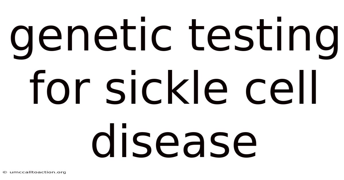 Genetic Testing For Sickle Cell Disease