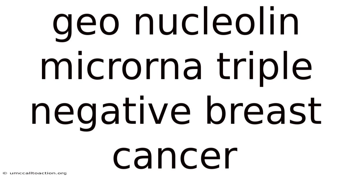 Geo Nucleolin Microrna Triple Negative Breast Cancer