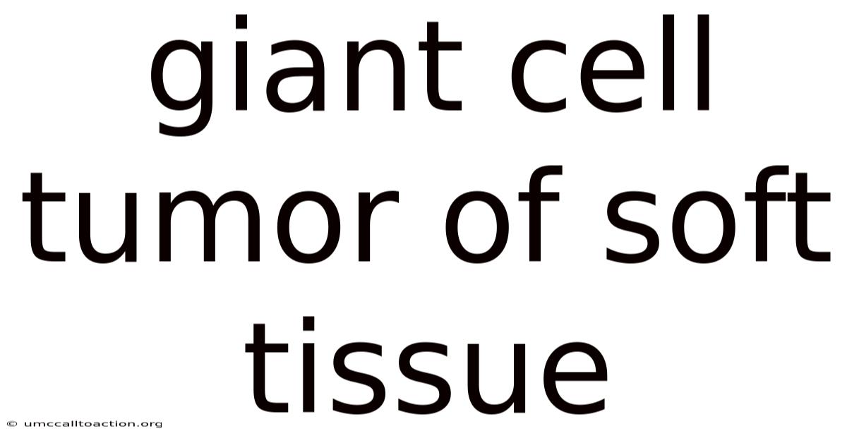 Giant Cell Tumor Of Soft Tissue