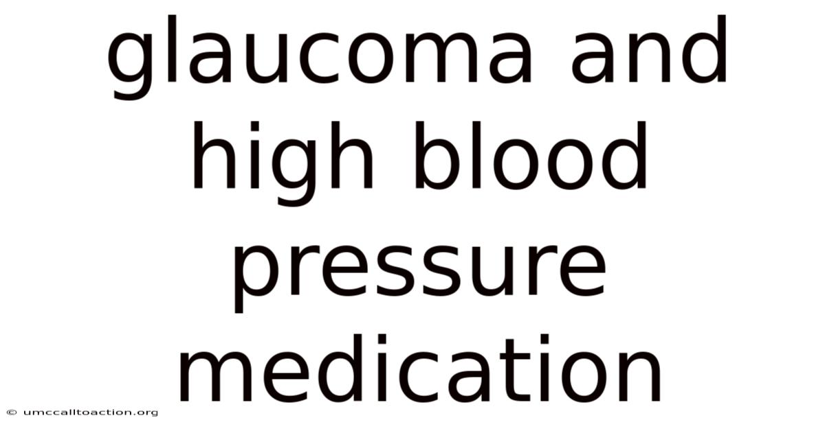 Glaucoma And High Blood Pressure Medication