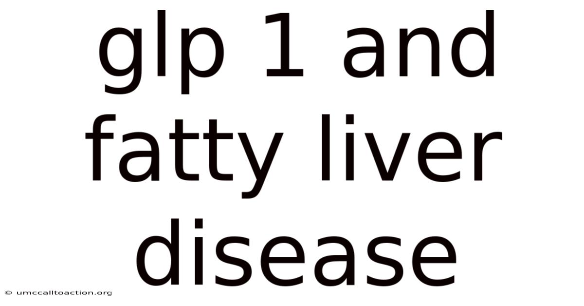 Glp 1 And Fatty Liver Disease