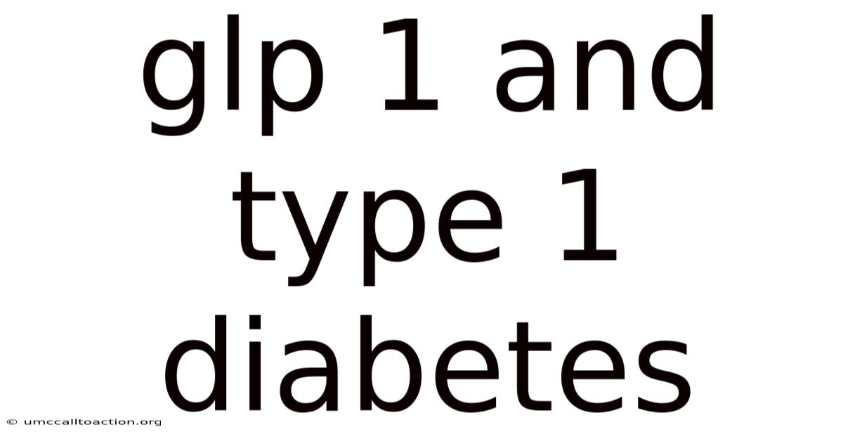 Glp 1 And Type 1 Diabetes
