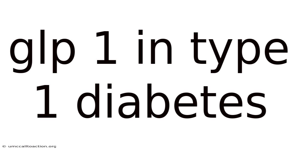 Glp 1 In Type 1 Diabetes