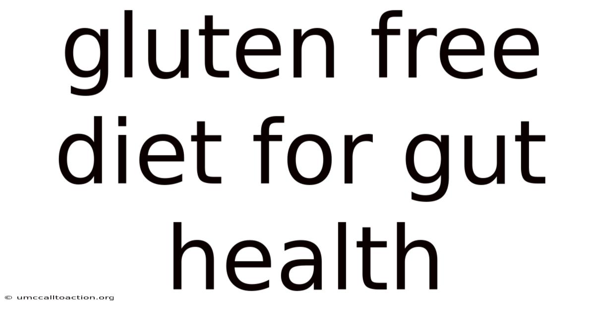 Gluten Free Diet For Gut Health